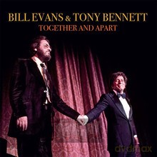 Bill Evans & Tony Bennett: Together And Apart [CD]