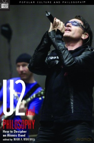 U2: U2 And Philosophy. How To Decipher An Atomic Band Paperback Book [KSIĄŻKA]