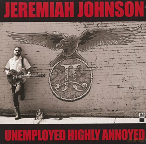 Jeremiah Johnson: Unemployed Highly Annoyed [Winyl]