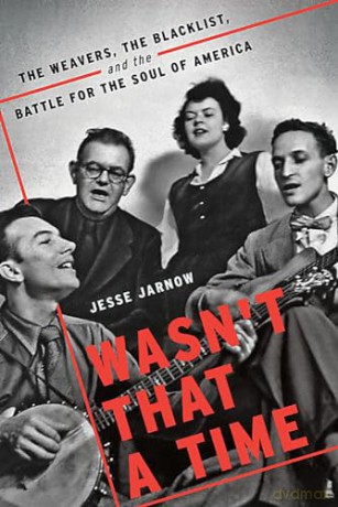 Wasnt The Time. The Weavers. The Blacklist And The Battle For The Soul Of America Hardback Book [KSIĄŻKA]