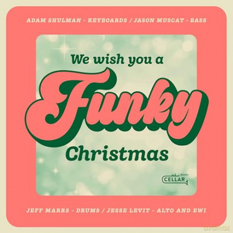 Adam Shulman: We Wish You A Funky Christmas [CD]