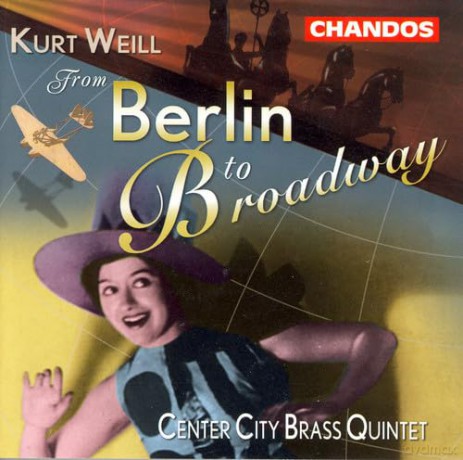 Center City Brass Quintet: Weillfrom Berlin To Broadway [CD]
