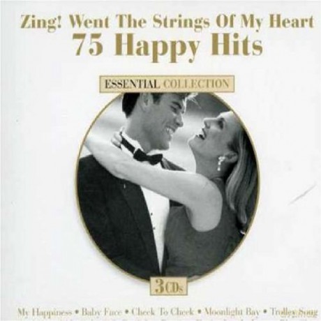 Zing! Went The Strings Of My Heart: 75 Happy Hits [CD]