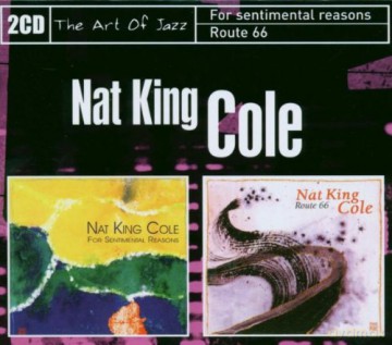 Nat King Cole: Route 66 + For Sentimental Reasons [2CD]