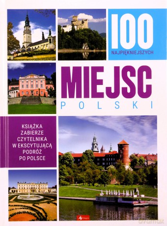 100 najpiękniejszych miejsc Polski [KSIĄŻKA]