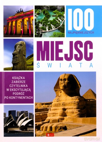 100 najpiękniejszych miejsc świata [KSIĄŻKA]