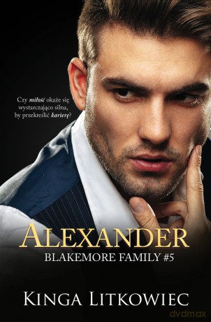 Alexander. Blakemore Family (Tom 5) - Litkowiec Kinga [KSIĄŻKA]
