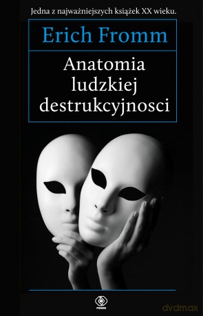 Anatomia ludzkiej destrukcyjności - Erich Fromm [KSIĄŻKA]