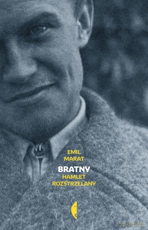 Bratny. Hamlet rozstrzelany - Emil Marat [KSIĄŻKA]