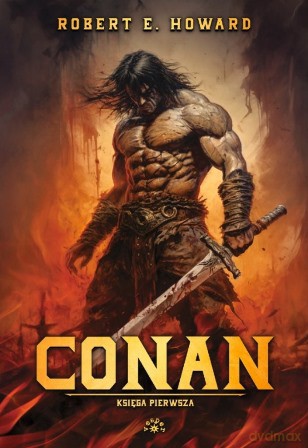 Conan. Księga pierwsza - Robert E. Howard [KSIĄŻKA]