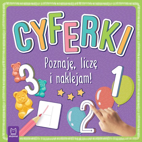 Cyferki. Poznaję, liczę i naklejam! [KSIĄŻKA]