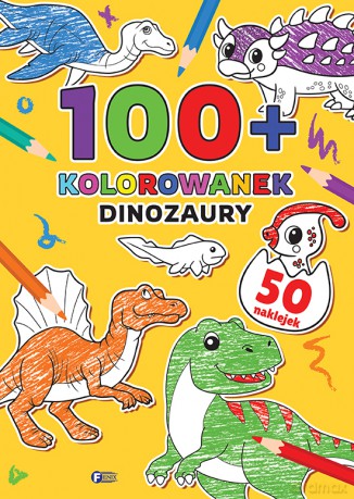 Dinozaury. 100+ kolorowanek [KSIĄŻKA]
