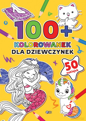 Dla dziewczynek. 100+ kolorowanek [KSIĄŻKA]