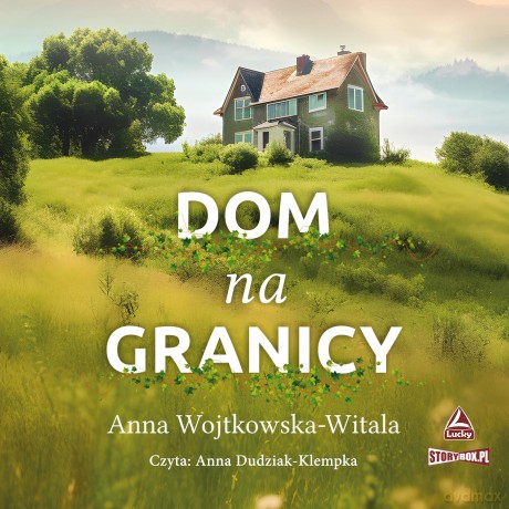 Dom na granicy - Anna Wojtkowska-Witala [AUDIOBOOK]