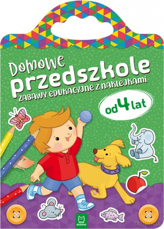 Domowe przedszkole od 4 lat. Zabawy edukacyjne z naklejkami [KSIĄŻKA]
