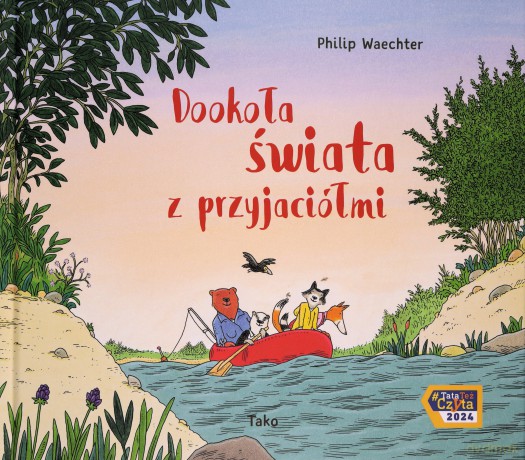 Dookoła świata z przyjaciółmi - Philip Waechter [KSIĄŻKA]
