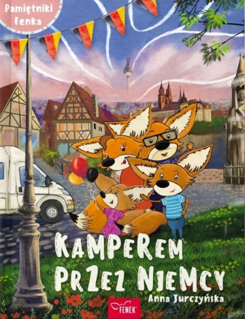 Kamperem przez Niemcy. Pamiętniki Fenka - Anna Jurczyńska [KSIĄŻKA]