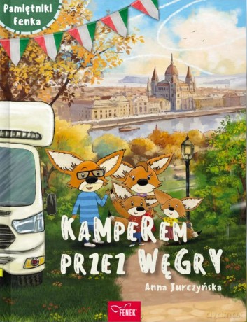 Kamperem przez Węgry. Pamiętniki Fenka - Anna Jurczyńska [KSIĄŻKA]