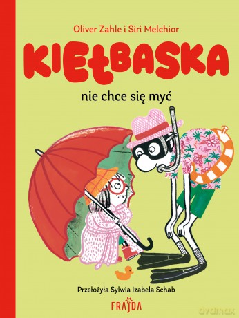 Kiełbaska nie chce się myć - Olivier Zahle [KSIĄŻKA]