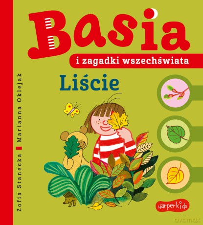 Liście. Basia i zagadki wszechświata. Basia - Zofia Stanecka [KSIĄŻKA]