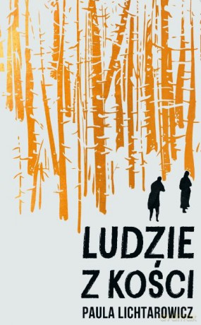 Ludzie z kości - Paula Lichtarowicz [KSIĄŻKA]
