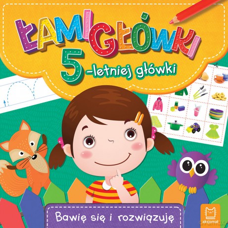 Łamigłówki 5-letniej główki. Bawię się i rozwiązuję [KSIĄŻKA]