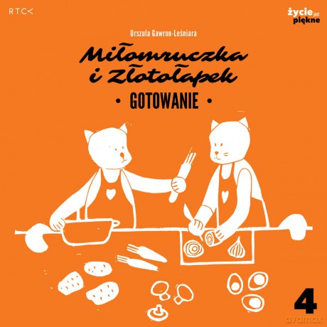 Miłomruczka i Złotołapek. Gotowanie - Urszula Gawron-Leśniara [KSIĄŻKA]