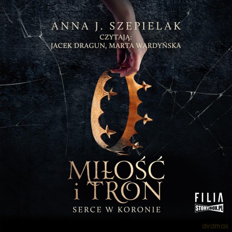 Miłość i tron. Serce w koronie (Tom 1) - Anna J. Szepielak [AUDIOBOOK]