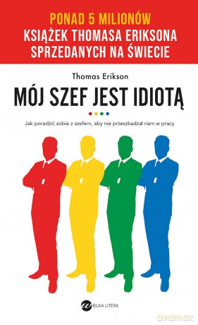 Mój szef jest idiotą - Thomas Erikson [KSIĄŻKA]