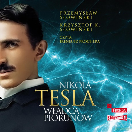 Nikola Tesla. Władca piorunów - Przemysław Słowiński, Krzysztof K. Słowiński [AUDIOBOOK]