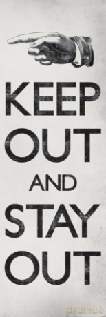Keep Out And Stay Out [PLAKAT]