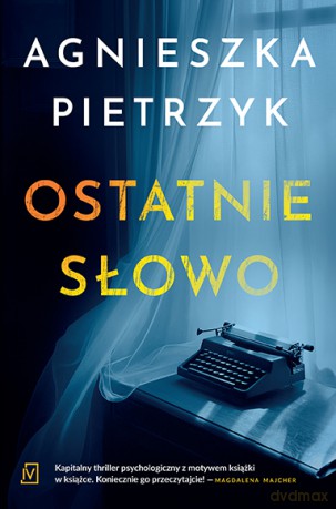 Ostatnie słowo - Agnieszka Pietrzyk [KSIĄŻKA]