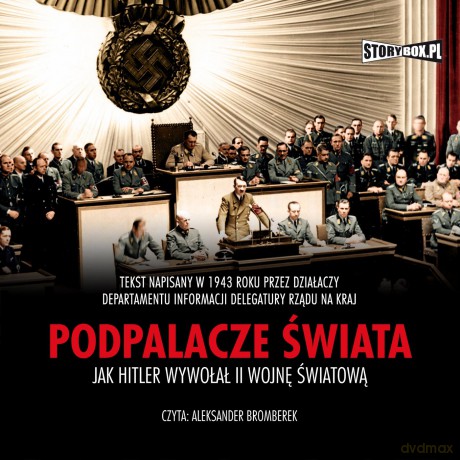 Podpalacze świata. Jak Hitler wywołał II wojnę światową [AUDIOBOOK]