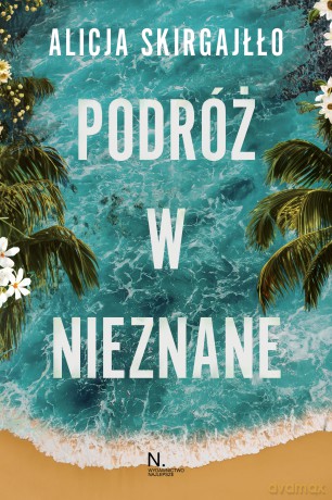 Podróż w nieznane - Alicja Skirgajłło [KSIĄŻKA]