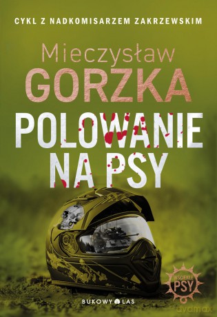 Polowanie na psy. Wściekłe psy - Mieczysław Gorzka [KSIĄŻKA]