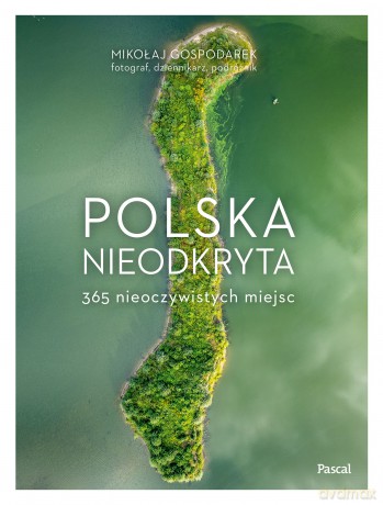 Polska nieodkryta - Mikołaj Gospodarek [KSIĄŻKA]