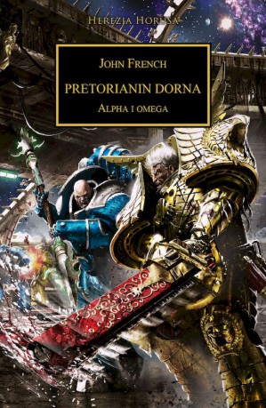 Pretorianin Dorna. Alpha i Omega. Herezja Horusa - John French [KSIĄŻKA]