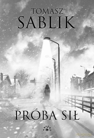 Próba sił - Tomasz Sablik [KSIĄŻKA]