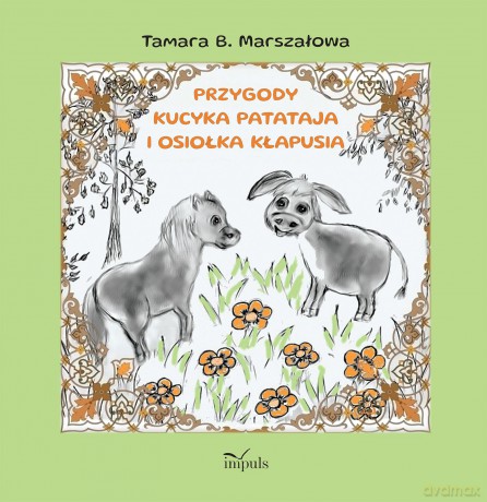 Przygody Kucyka Patataja I Osiołka Kłapusia - Tamara B. Marszałowa [KSIĄŻKA]
