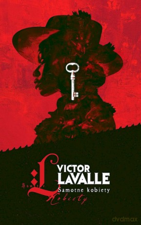 Samotne kobiety - Victor Lavalle [KSIĄŻKA]