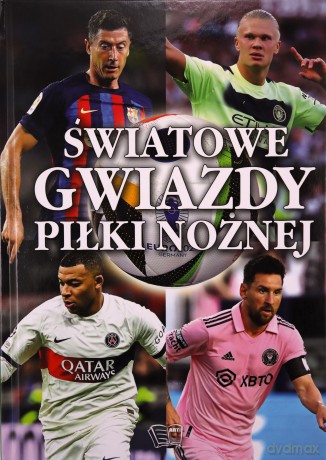Światowe gwiazdy piłki nożnej [KSIĄŻKA]