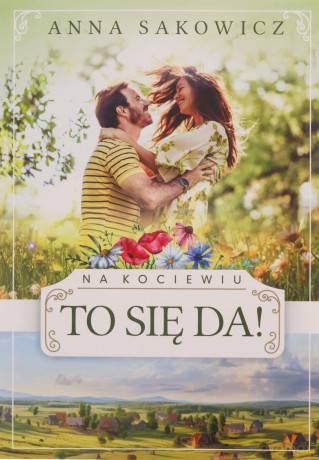To się da!. Na Kociewiu (Tom 2) - Anna Sakowicz [KSIĄŻKA]