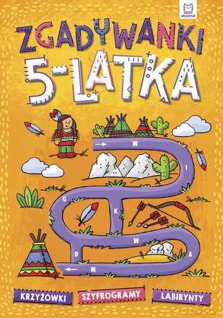 Zgadywanki 5-latka. krzyżówki, szyfrogramy, labirynty [KSIĄŻKA]