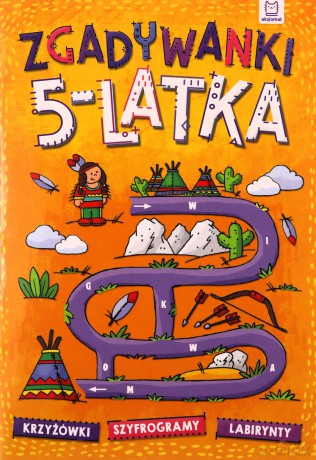 Zgadywanki 5-latka. krzyżówki, szyfrogramy, labirynty [KSIĄŻKA]