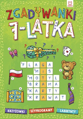 Zgadywanki 7-latka. krzyżówki, szyfrogramy, labirynty [KSIĄŻKA]