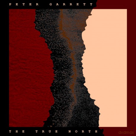 Peter Garrett: The True North [CD]