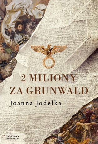 2 miliony za Grunwald - Joanna Jodełka [KSIĄŻKA]