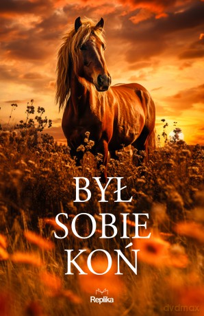 Był sobie koń - Lew Tołstoy, Eugeniusz Małaczewski, Rudyard Kipling [KSIĄŻKA]