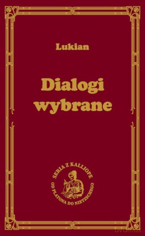 Dialogi wybrane - Lukian z Samosaty [KSIĄŻKA]