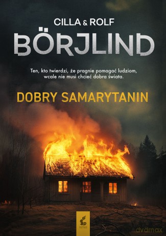 Dobry samarytanin (Tom Stilton i Olivia Rönning (Tom 7) - Cilla Börjlind, Rolf Börjlind [KSIĄŻKA]